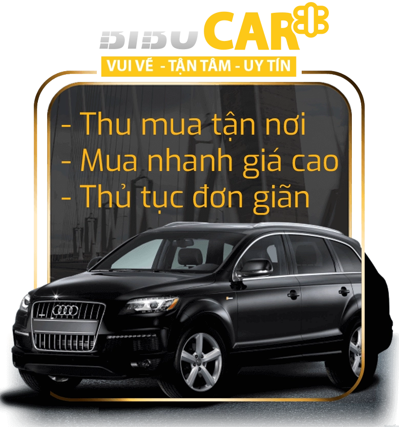 [BIBO CAR] THU MUA XE Ô TÔ CŨ GIÁ CAO TOÀN QUỐC